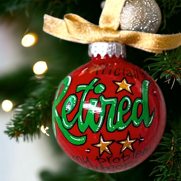Christmas Retirement Ornament: Officially RETIRED - Not My Problem Anymore! - Picture 4 of 12